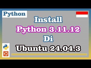 Install Python 3.11.12 on Ubuntu 24.04.3
