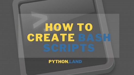 How To Create A Bash Script, With Example Code • Python Land Tutorial