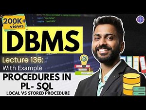 Lec-136: Procedures in PL-SQL | Local Procedure vs Stored Procedure