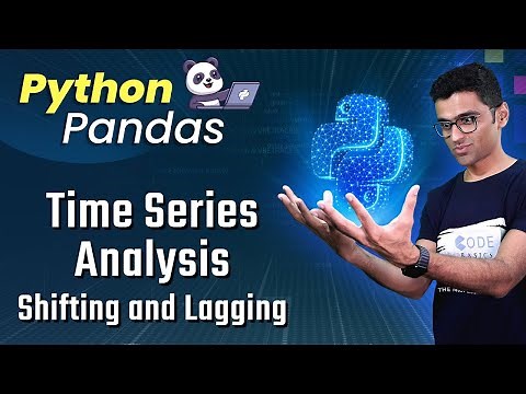 Pandas Time Series Analysis 6: Shifting and Lagging