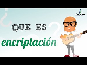 ¿Qué es encriptación?