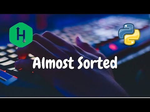 76 - Almost Sorted | Implementation | Hackerrank Solution | Python