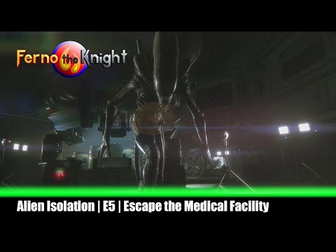 Escape the medical facility | e5 | Alien Isolation