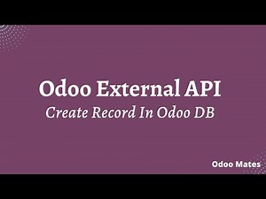 Create Record In Odoo From External Applications | Odoo External API