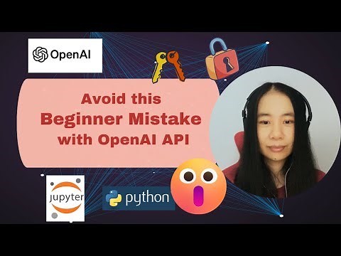 How to Store Your OpenAI API Keys Securely for Beginners | ChatGPT | Python Jupyter Notebook