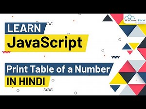 How to Print the Table of any User Defined Number using Javascript Codes - Javascript in Hindi