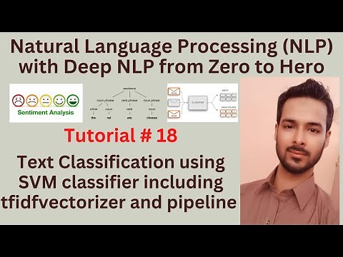 Tutorial 18: Text Classification using SVM classifier including tfidfvectorizer and pipeline in NLP