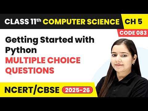 Getting Started with Python - Multiple Choice Questions | Class 11 Computer Science Chapter 5 | CBSE