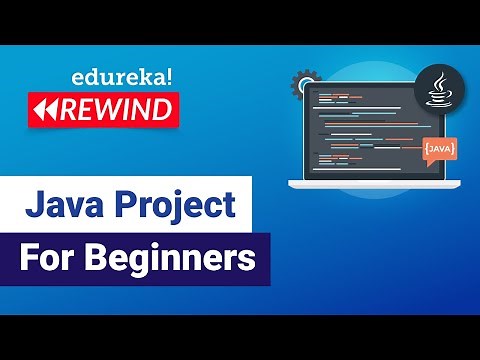 Java project for beginners | Java Open Source Projects | Java Training | Edureka Rewind