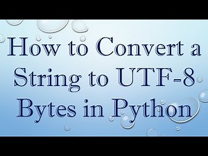 How to Convert a String to UTF-8 Bytes in Python