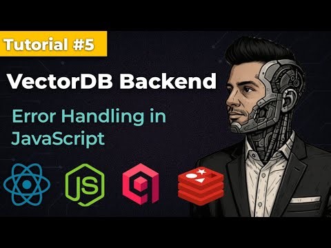 Error Handling in JavaScript | Node.js + Express + Custom Exception | VectorDB Backend – Tutorial #5