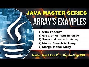 Java Array Example | Sum of array, Greater Number in Array, Linear Search in Array, Merge two Array