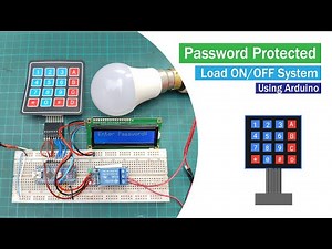 Password Based Security System Using Arduino and Matrix Keypad | Password Protected ON OFF System