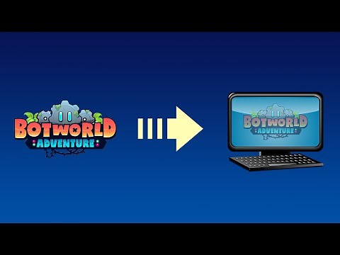 How to play Botworld Adventure on PC [GUIDE]