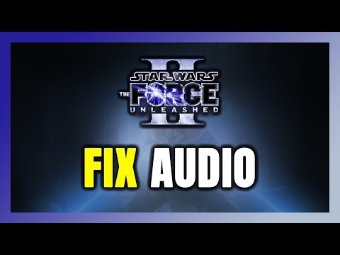 How to FIX Star Wars: The Force Unleashed II No Audio/Sound Not Working
