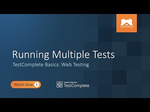Running Multiple Tests | TestComplete Basics: Web Testing