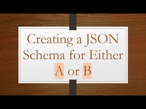 Creating a JSON Schema for Either A or B