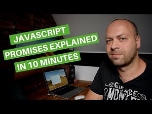 JavaScript Promises Explained In 10 Minutes