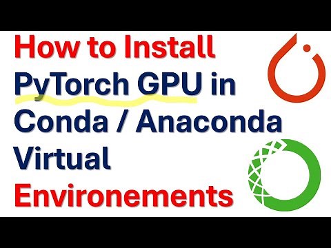 How to Install PyTorch GPU in Conda / Anaconda Virtual Environments