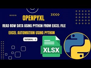 Read Row Data using Python | Tutorial - 2 | Excel Automation | openpyxl | Excel | Python