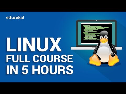 Linux Full Course In 5 Hours | Linux Tutorial For Beginners | Linux Training | Edureka