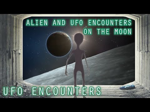 Aliens and Astronauts UFOs on the Moon | UFO ENCOUNTERS