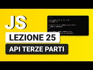 Javascript Tutorial Italian 25 - Third-Party APIs + Final Assignment