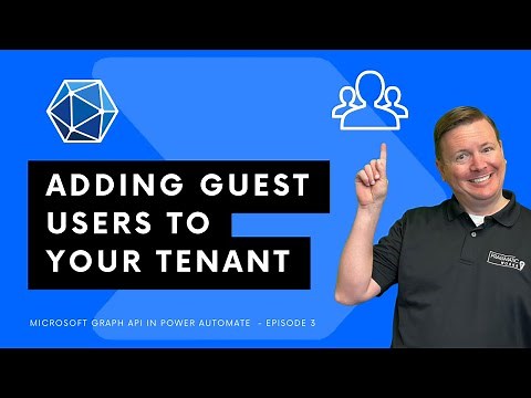 Adding Guest Users to your Tenant [Microsoft Graph API in Power Automate - Ep. 3]