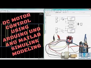 TUTORIAL #6 DC MOTOR CONTROL USING ARDUINO UNO AND MATLAB SIMULINK MODELING