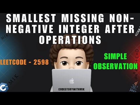 Smallest Missing Non-negative Integer After Operations | Simple observation | Leetcode 2598 | MIK