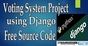 Voting System Project in Django with Source Code