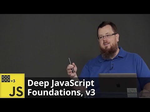 Deep JavaScript Foundations, v3 by Kyle Simpson | Preview