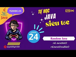 24. Random java - Tìm hiểu về Java random numbers -Làm việc với số ngẫu nhiên java