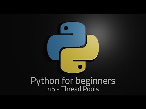 Python 3 - Episode 45 - Thread Pools