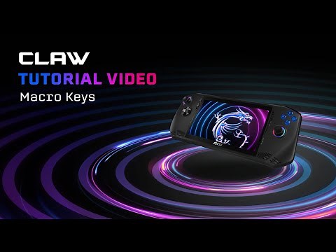 MSI Claw Tutorial｜Macro Keys: enjoy gaming more purely | MSI
