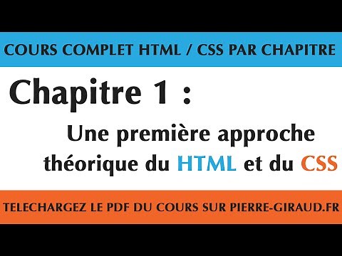 Cours Complet HTML CSS - Chapitre 1/10 : Première approche du HTML et du CSS