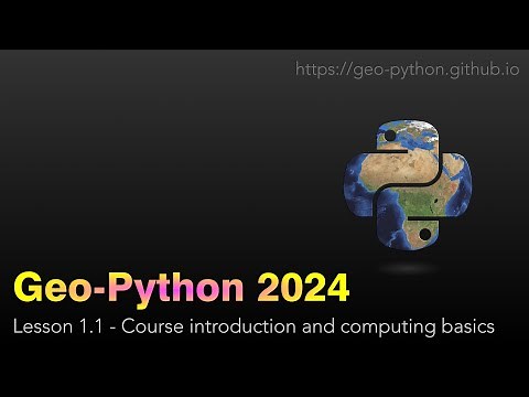 Geo-Python 2024 Lesson 1.1 - Course introduction and computing basics