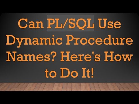 Can PL/SQL Use Dynamic Procedure Names? Here's How to Do It!