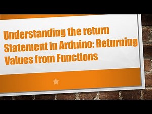 Understanding the return Statement in Arduino: Returning Values from Functions