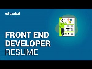 Front End Developer Resume | Sample Resume of a Front End Developer | Edureka