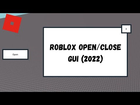 How To Make An OPEN/CLOSE GUI In ROBLOX STUDIO (2022)