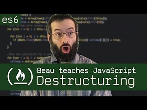 Destructuring in ES6 - Beau teaches JavaScript