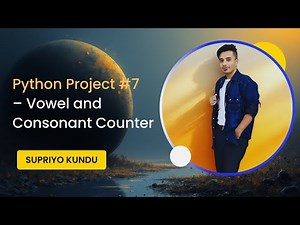🐍 Python Project #7 – Vowel and Consonant Counter | Learn Python Step by Step | Mini Project Series