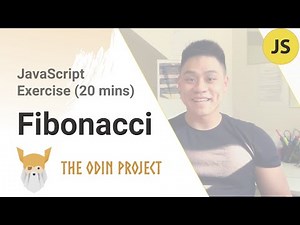 The Odin Project: JavaScript - Fibonacci (Explained)