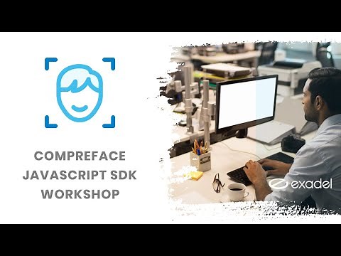 Exadel CompreFace JavaScript SDK Workshop: How to Make a Simple Webcam Face Detection in a Browser