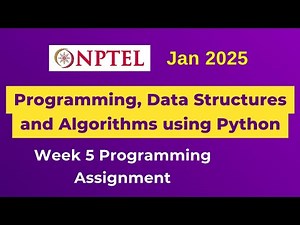 NPTEL Programming, Data Structures and Algorithms using Python Programming Assignment 5 | Jan 2025