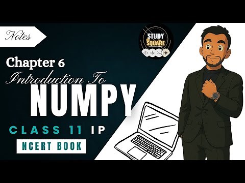 Chapter 6: Introduction to NumPy | Class 11 IP | NCERT | Riday Sir