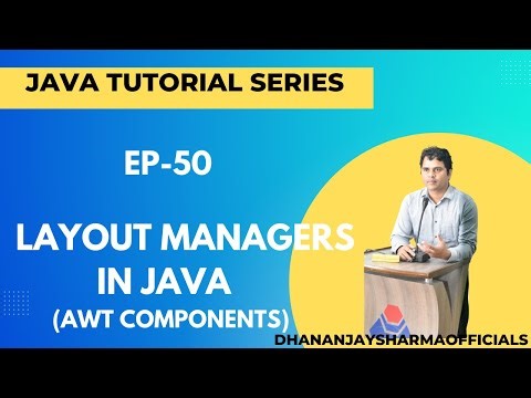EP-50: (Java Tutorial) : Layout Managers in Java