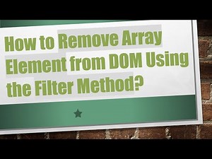 How to Remove Array Element from DOM Using the Filter Method?