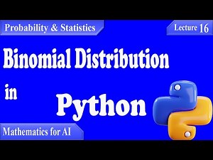 P&S16: Binomial Distribution in Python [Probability & Statistics for Data Science]